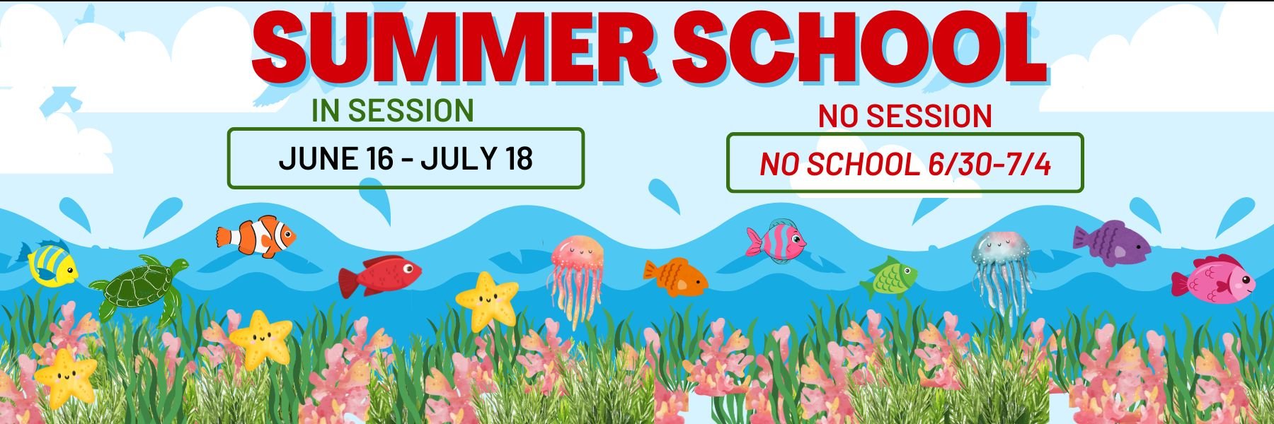 Summer school is in session from 6/16-7/19with no classes the week of 6/30-7/4/2025.