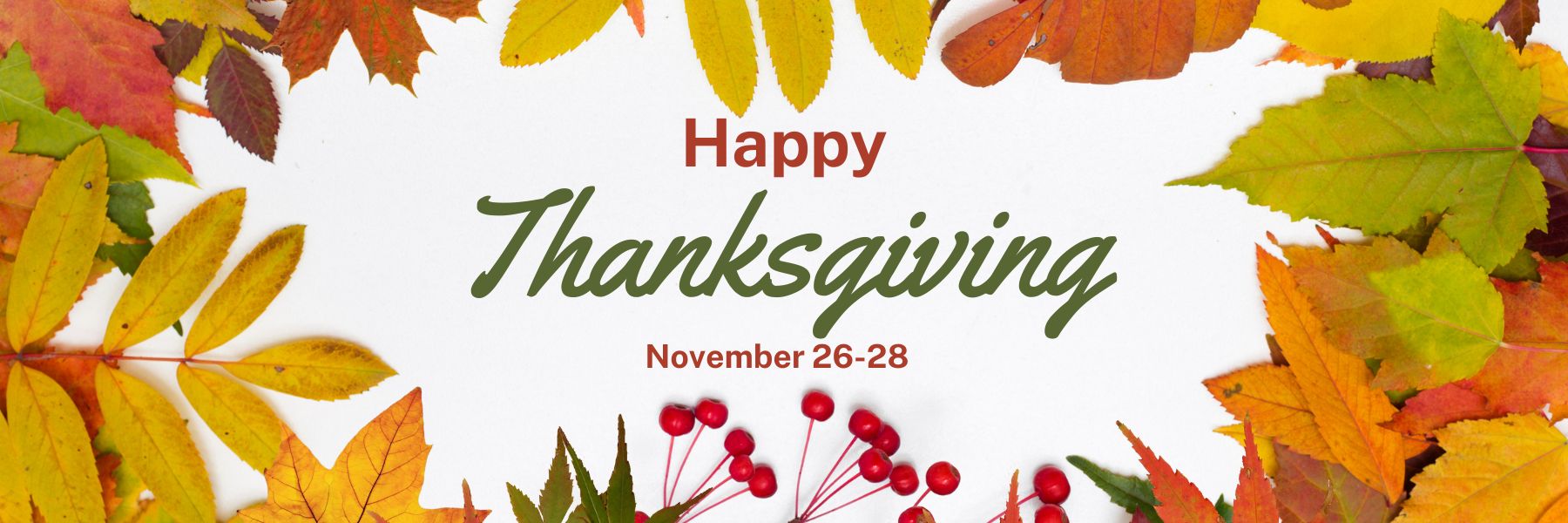 Happy Thanksgiving, 11/26/2025-11/28/2025